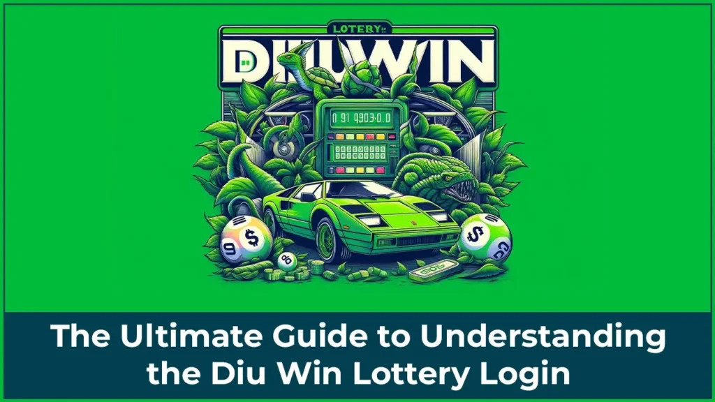 The Ultimate Guide to Understanding the Diu Win Lottery Login